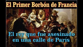 El Origen de los los Borbones en FranciaEnrique IV [upl. by Oinotnaocram]