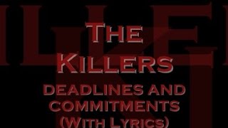 The Killers  Deadlines And Commitments With Lyrics [upl. by Assetak]