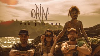 Orin  Vou Pro Mar Clipe Oficial [upl. by Durware]