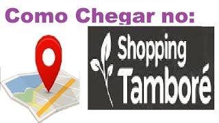 Como chegar no Shopping Tamboré rota  econômica e rápida [upl. by Eronaele216]