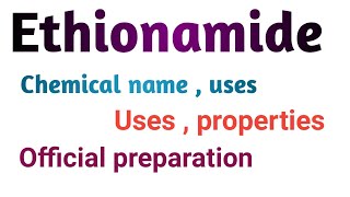 Ethionamide drugs chemical name  structure uses  properties amp official preparation [upl. by Bodi]