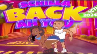 Back Ah you  Scrilla crop over 2024 [upl. by Florian]