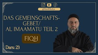 Das Gemeinschaftsgebet Al Imaamatu Teil 2  FIQH Unterricht 23 Muharrem Cakir [upl. by Esten]