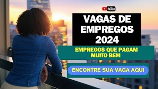 VAGAS DE EMPREGO QUE PAGAM MUITO BEM EM 2024  2025 [upl. by Ike]