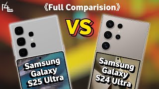 SAMSUNG Galaxy S25 Ultra 《VS》SAMSUNG Galaxy S24 Ultra Full Comparision [upl. by Lud]