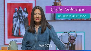 GIULIA VALENTINA NEL PAESE DELLE SERIE  Nuova stagione  Marzo [upl. by Procora]