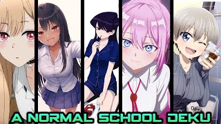 Normal school Deku  Deku X komi X Shikimori x Nagatoro x kitagawa x Uzaki  part 2 [upl. by Veronike]