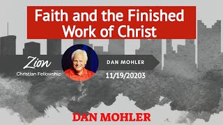 ✝️Faith and the Finished Work of Christ  Dan Mohler [upl. by Athena174]