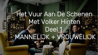 Het Vuur Aan De Schenen Met Volker Hinten Mindfulness trainer Deel 1  MANNELIJK  VROUWELIJK [upl. by Berget995]