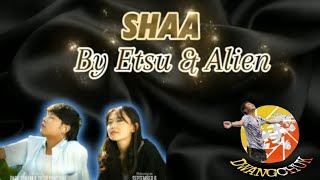 Shaa by Etsu amp Alien Karaoke Version [upl. by Reviere]