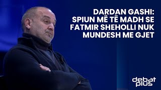 Dardan Gashi Spiun më të madh se Fatmir Sheholli nuk mundesh me gjet [upl. by Nilerual]