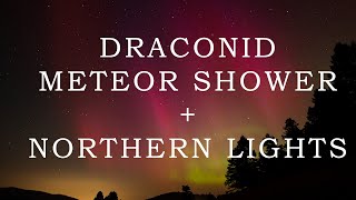 DRACONID METEOR SHOWER  NORTHERN LIGHTS STORM [upl. by Namar]