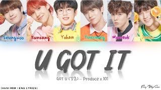 Produce X 101 GOT U 갓츄 – U GOT IT Color Coded HanRomEng lyrics 가사 [upl. by Stokes220]