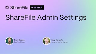 ShareFile Admin Settings Webinar Recorded on November 7th 2024 [upl. by Chu]