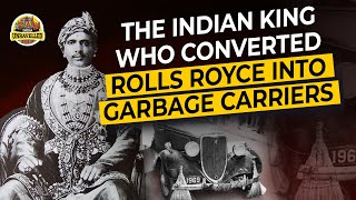 This Indian King Used Rolls Royce Cars To Collect Garbage  Indian History  India Unravelled [upl. by Myrlene]