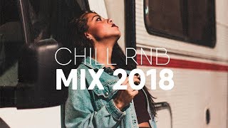 Best of Chill RnB Mix  Trapsoul 2018 [upl. by Bohner903]