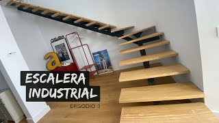 ESCALERA DISEÑO INDUSTRIAL  Montaje final  Episodio 3 [upl. by Malliw]