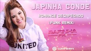 FUNK REMIX  ROMANCE DESAPEGADO  JAPINHA CONDE  DJ RAFINHA FK [upl. by Enitram]