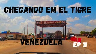 VENEZUELA CHEGANDO EM EL TIGRE EP 11 [upl. by Adamsun969]