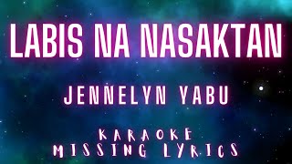 Labis Na Nasaktan  Jennelyn Yabu Karaoke Missing Lyrics Challenge karaokemissinglyrics [upl. by Adnolahs859]