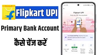 how to change primary bank account in flipkart upi  flipkart primary account [upl. by Nela139]