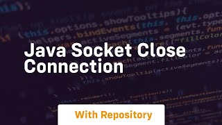 java socket close connection [upl. by Rehpoitsirhc]