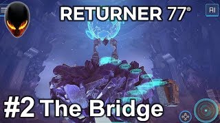 Returner 77 The Bridge  Walkthrough 2 FR [upl. by Veronika276]