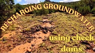 HEAVY RAIN CHECK DAMS ARE WORKING Recharging Groundwater At My OffGrid Oasis in Northern Arizona [upl. by Durware]