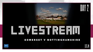 LIVE STREAM Somerset vs Nottinghamshire Day Two [upl. by Olinad]