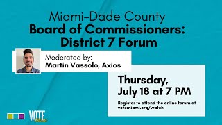 MiamiDade County Board of Commissioners  District 07  Vote Miami 2024 Candidate Forums [upl. by Fates669]