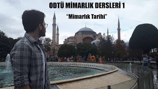 ODTÜ MİMARLIK DERSLERİ 1  quotMİMARLIK TARİHİquot [upl. by Anas]