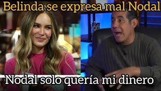 Belinda cuenta que Christian nodal era como un niño caprichoso y que se gasto mucho dinero en el [upl. by Celisse69]