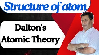 Daltons Atomic Theory 01  Structure of atom  Class 11 NEET IITJEE [upl. by Eugenides]