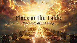 Place at the Table  Morning Manna Blog [upl. by Ynnavoeg]