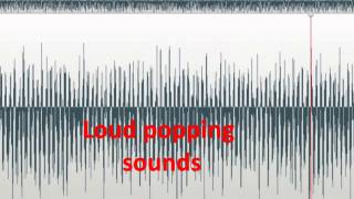 Loud Popping sounds [upl. by Starinsky]