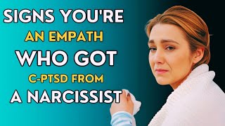 The 10 Common Signs of an Empath Suffering from CPTSD Due to Narcissists [upl. by Nedle]