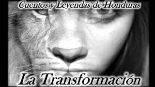 Cuentos Y Leyendas De Honduras  La Transformación [upl. by Aivyls663]