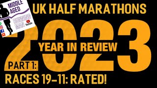 UK Half Marathons 2023 Reviewed ampRated Part One Races 19 to 11thTrail amp Half Marathon Review [upl. by Odlaniger]