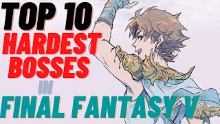 final fantasy V  top 10 hardest bosses [upl. by Neerahs]