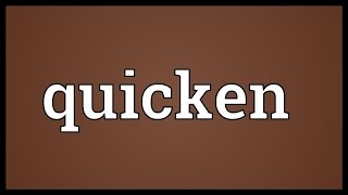 Quicken Meaning [upl. by Donadee]