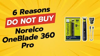 DONT BUY Norelco OneBlade 360 Pro BEFORE WATCHING THIS VIDEO 6 Reasons [upl. by Rj]