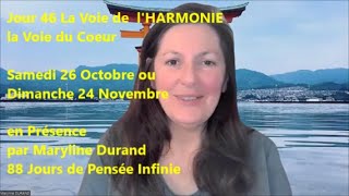 La Voie de lHarmonie Voie du Cœur J46  Samedi 26 octobre à Valeilles  88 jours de Pensée Infinie [upl. by Alia]