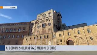 Ai comuni siciliani 768 milioni di euro [upl. by Nosnirb815]