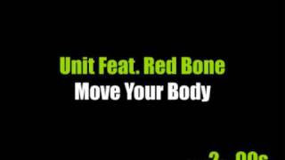 Unit Feat Red Bone  Move Your Body [upl. by Hertzfeld390]