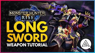 Monster Hunter Rise  Long Sword Tutorial [upl. by Yeneffit]