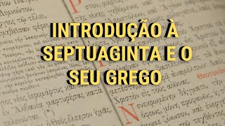 Aula 1  Introdução à Septuaginta e seu Grego  Dr Leandro [upl. by Tahp]