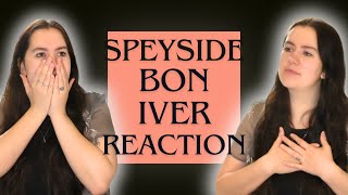 REACTION Bon Iver  Speyside [upl. by Eudoxia578]