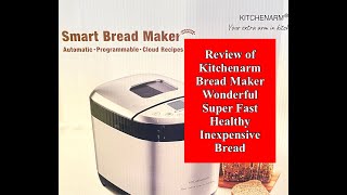 Review of KitchenArm Bread Machine  Wonderful [upl. by Sergio415]