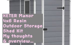 The Keter Manor 4x6 shed My thoughts and review [upl. by Olnee392]