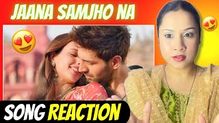 Reaction On Jaana Samjho Na Song  Kartik Aaryan Triptii Aditya R Tulsi K Lijo DJ Chetas [upl. by Myna]